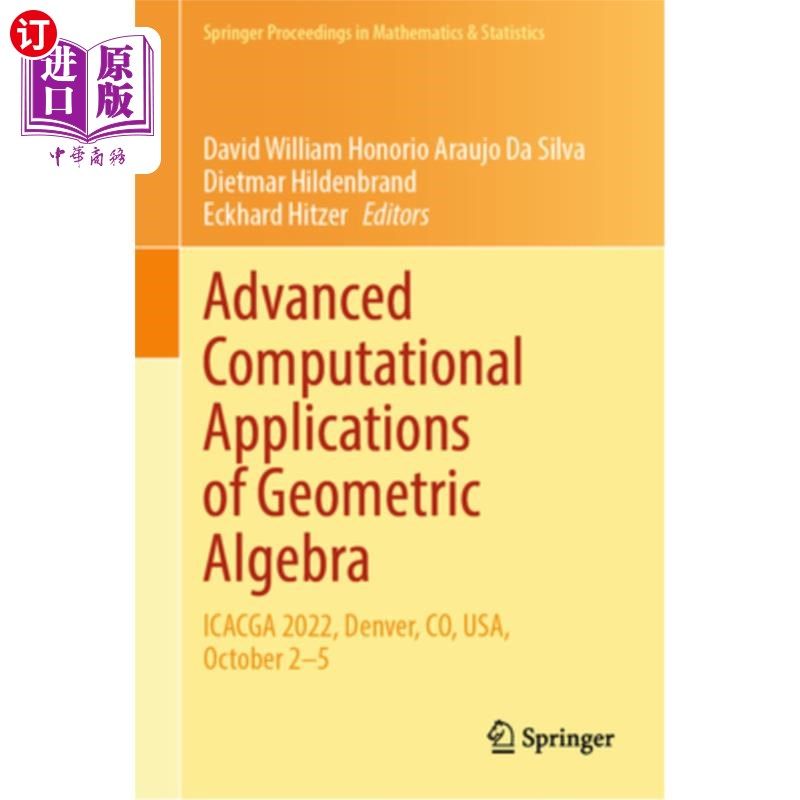 海外直订Advanced Computational Applications of Geometric Algebra: Icacga 2022, Denver, C 几何代数的高级计算应用：Ic