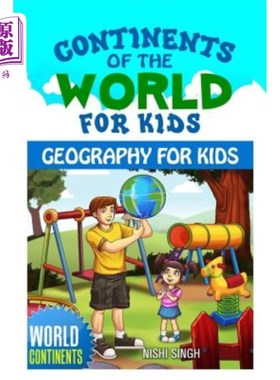 海外直订Continents of the World for Kids: Geography for Kids: World Continents 世界儿童大陆：儿童地理：世界大陆