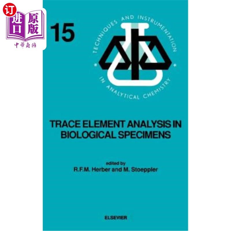海外直订医药图书Trace Element Analysis in Biological Specimens: Volume 15 生物标本中的微量元素分析:第15卷