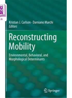 海外直订Reconstructing Mobility: Environmental, Behavioral, and Morphological Determinan 重建流动性:环境、行为和形