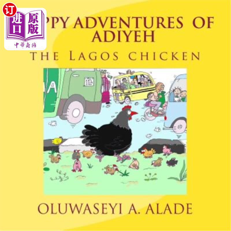 海外直订Happy Adventures of Adiyeh the Lagos Chicken. 拉各斯鸡阿迪耶的快乐冒险。