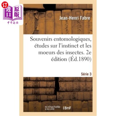 海外直订法语 Souvenirs Entomologiques, études Sur l'Instinct Et Les Moeurs Des Insectes. 2e é 昆虫学记忆，昆虫本能