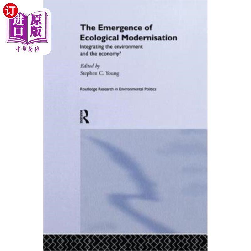 海外直订The Emergence of Ecological Modernisation: Integrating the Environment and the E 生态现代化的出现:环境与经
