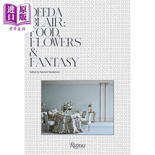 Flowers Deeda Blair 现货 Fantasy 中商原版 梦幻 Needleman Blair美食与鲜花 英文原版 Deborah Food