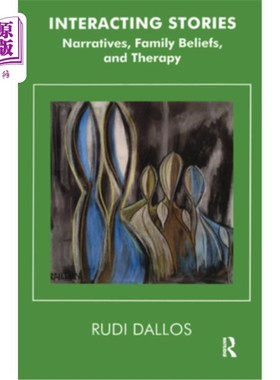 海外直订医药图书Interacting Stories: Narratives, Family Beliefs and Therapy 互动故事:叙述，家庭信仰和治疗