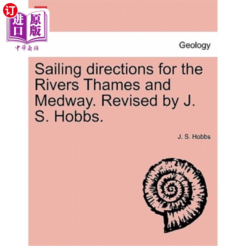 海外直订Sailing Directions for the Rivers Thames and Medway. Revised by J. S. Hobbs. 往泰晤士河和梅德威河的航行指南