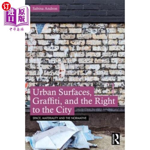 海外直订Urban Surfaces, Graffiti, and the Right to the C... 城市表面、涂鸦和进入城市的权利