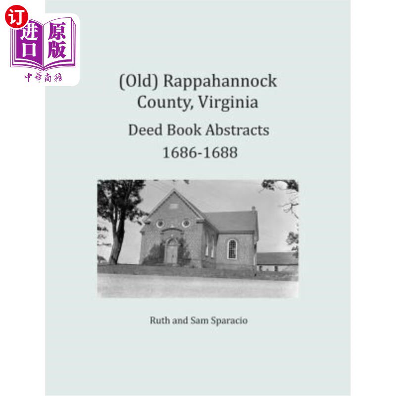 海外直订(Old) Rappahannock County, Virginia Deed Book Abstracts 1686-1688 （旧）弗吉尼亚州拉帕汉诺克县契约书摘要168