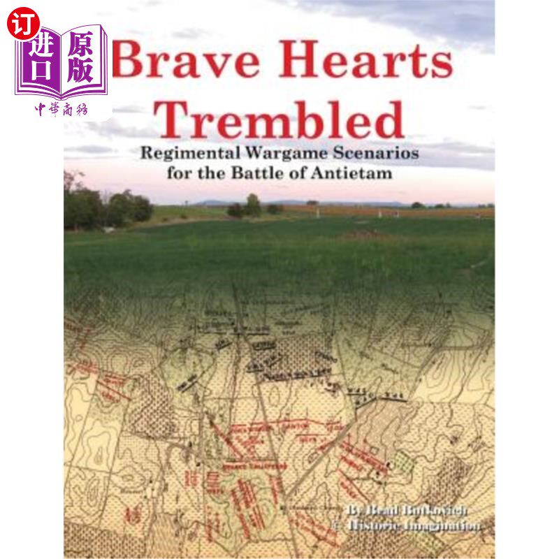 海外直订Brave Hearts Trembled: Regimental Wargame Scenarios for the Battle of Antietam 勇敢的心颤抖:安提特姆战役的