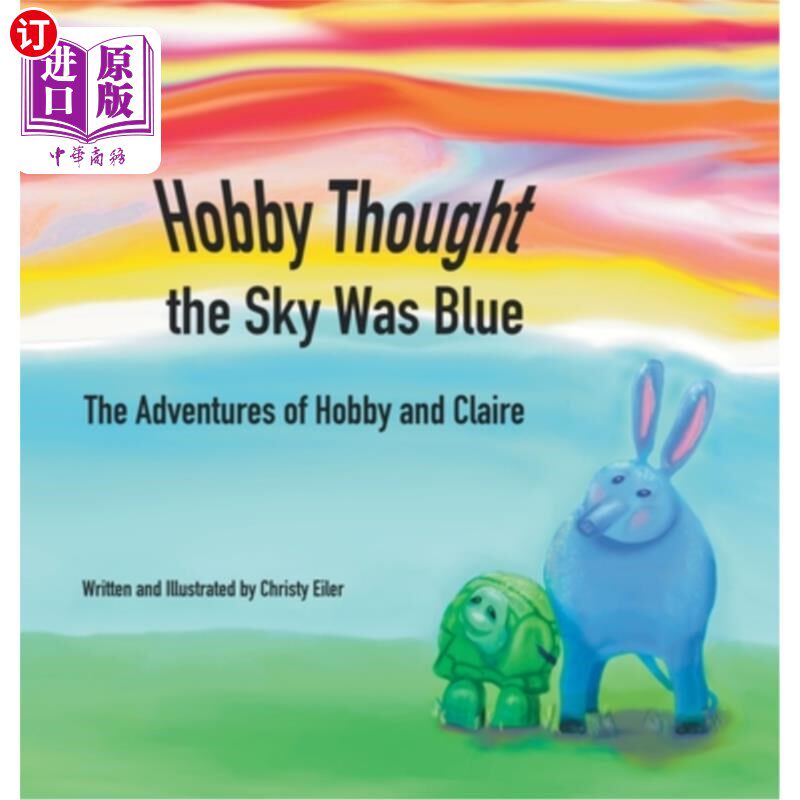 海外直订Hobby Thought the Sky Was Blue: The Adventures of Hobby and Claire 霍比认为天空是蓝色的：霍比和克莱尔的冒险