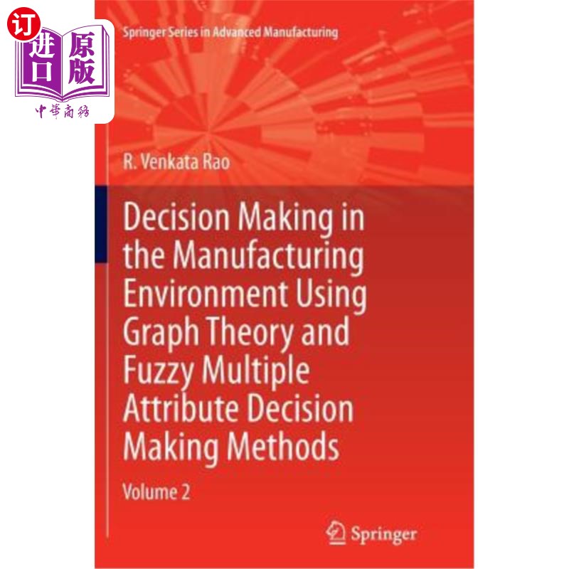 海外直订Decision Making in Manufacturing Environment Using Graph Theory and Fuzzy Multip 使用图论和模糊多属性决策方法在