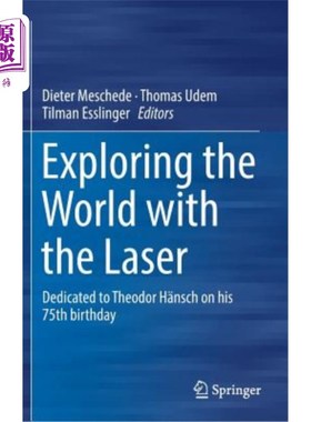 海外直订Exploring the World with the Laser: Dedicated to Theodor H?nsch on His 75th Birt 用激光探索世界:献给西奥多?