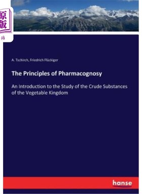 海外直订The Principles of Pharmacognosy: An Introduction to the Study of the Crude Subst 生药学原理