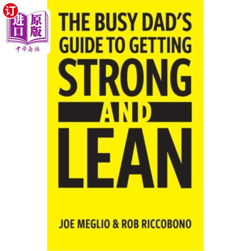 海外直订医药图书The Busy Dad's Guide to Getting Strong & Lean 《忙碌的爸爸指南：变得强壮和苗条》
