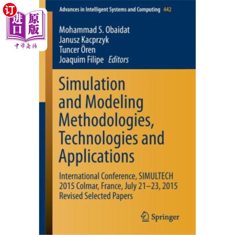 海外直订Simulation and Modeling Methodologies, Technologies and Applications: Internatio 仿真和建模方法、技术和应用