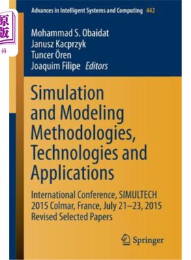 海外直订Simulation and Modeling Methodologies, Technologies and Applications: Internatio 仿真和建模方法、技术和应用