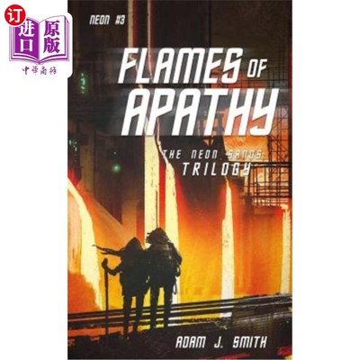海外直订Flames of Apathy: The Neon Sands Trilogy (Book Three) 冷漠的火焰：霓虹砂三部曲（第三册）