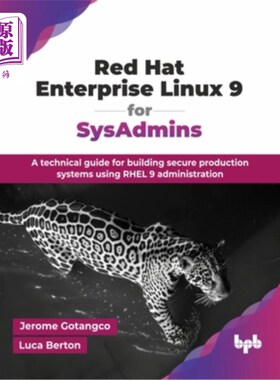 海外直订Red Hat Enterprise Linux 9 for SysAdmins: A technical guide for building secure  Red Hat En
