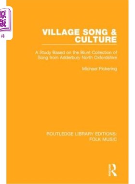 海外直订Village Song & Culture: A Study Based on the Blunt Collection of Song from Adder 乡村歌曲与文化:基于北牛津