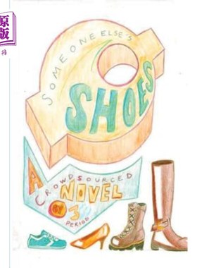 海外直订Someone Else's Shoes (3rd Period Edition): A Crowd-Sourced Novel for Young Adult 别人的鞋子(第三期版):一本