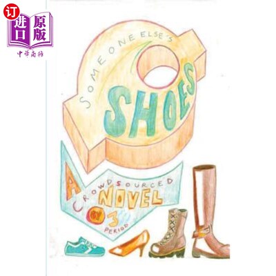 海外直订Someone Else's Shoes (3rd Period Edition): A Crowd-Sourced Novel for Young Adult 别人的鞋子(第三期版):一本