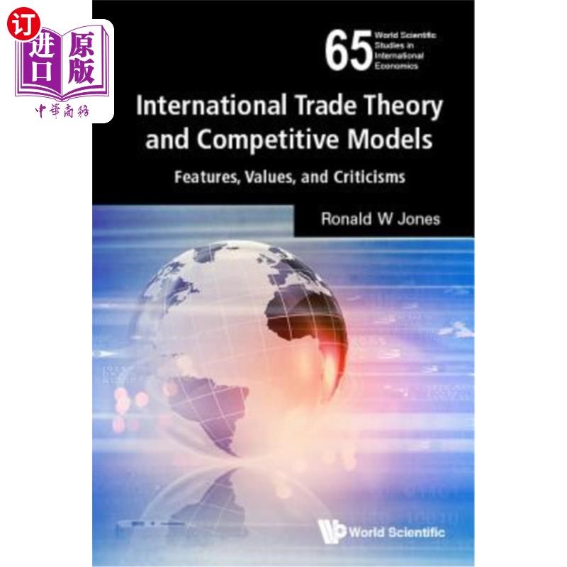 海外直订International Trade Theory and Competitive Models: Features, Values, and Critici 国际贸易理论与竞争模式：特