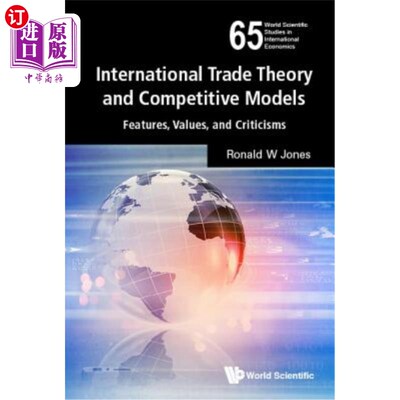 海外直订International Trade Theory and Competitive Models: Features, Values, and Critici 国际贸易理论与竞争模式：特