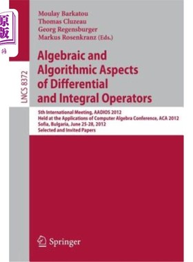 海外直订Algebraic and Algorithmic Aspects of Differential and Integral Operators: 5th In 微分算子和积分算子的代数和