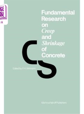 海外直订Fundamental Research on Creep and Shrinkage of Concrete 混凝土徐变收缩的基础研究