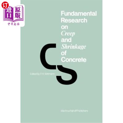 海外直订Fundamental Research on Creep and Shrinkage of Concrete 混凝土徐变收缩的基础研究