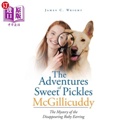 海外直订The Adventures of Sweet Pickles McGillicuddy: The Mystery of the Disappearing Ru 《甜瓜麦吉利库迪历险记:消
