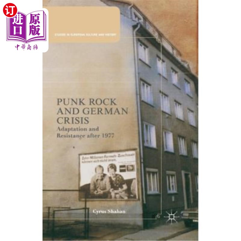 海外直订Punk Rock and German Crisis: Adaptation and Resistance After 1977 朋克摇滚与德国危机:1977年后的适应与抵抗