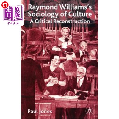 海外直订Raymond Williams's Sociology of Culture: A Critical Reconstruction 雷蒙德·威廉姆斯的文化社会学：一种批判性
