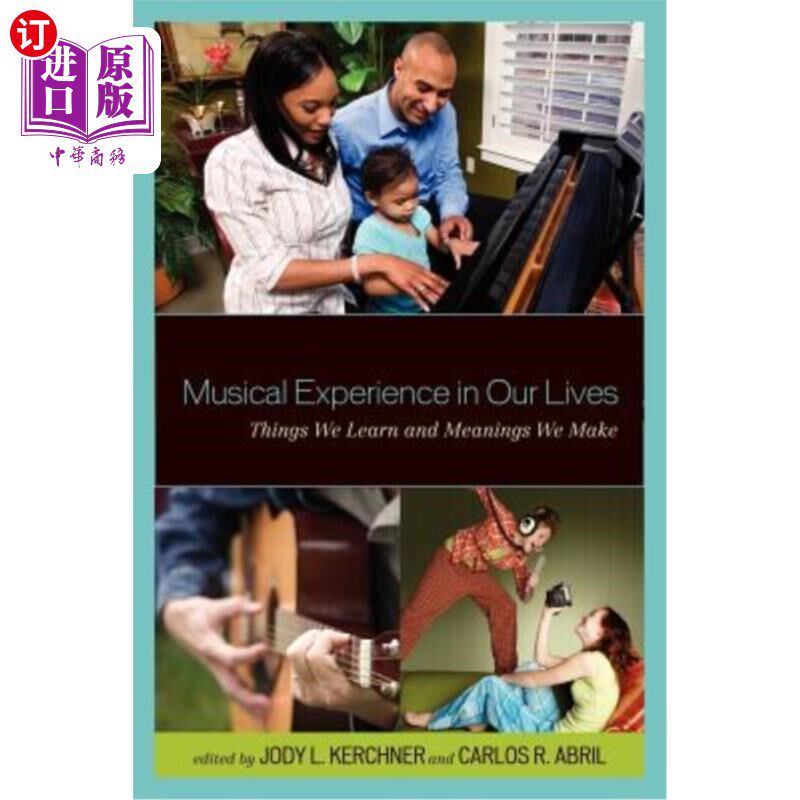海外直订Musical Experience in Our Lives: Things We Learn and Meanings We Make 生活中的音乐体验:我们学习的东西和我们创造