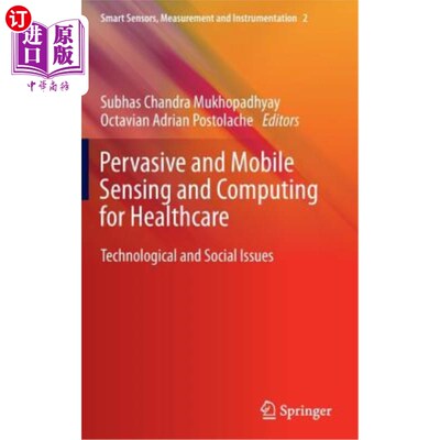海外直订医药图书Pervasive and Mobile Sensing and Computing for Healthcare: Technological and Soc 医疗保健的普适和移