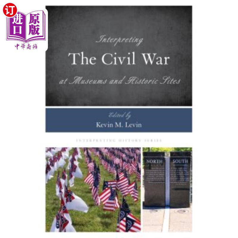 海外直订Interpreting the Civil War at Museums and Historic Sites 在博物馆和历史遗址解读内战