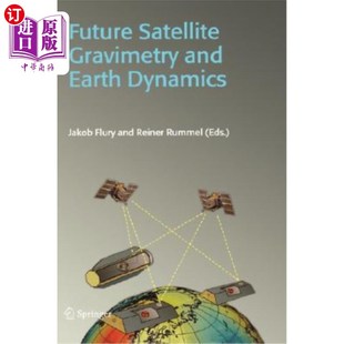 Earth and Gravimetry 海外直订Future Dynamics Satellite 未来卫星重力测量和地球动力学