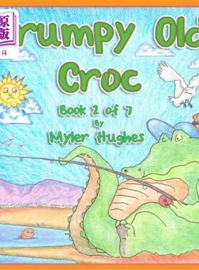 海外直订Grumpy Old Croc: Book 2 of 7 - 'adventures of the Brave Seven' Children's Pictur Grumpy Old