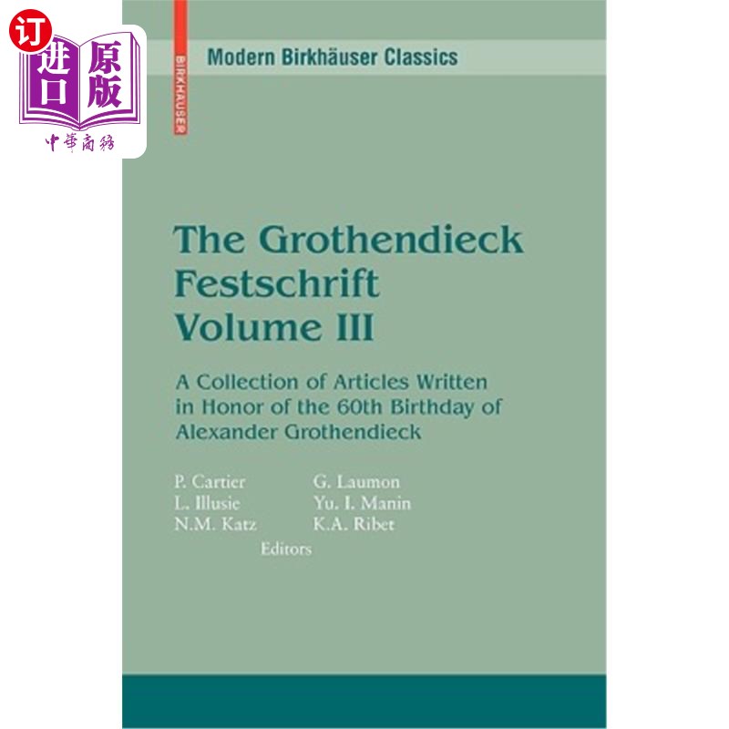 海外直订The Grothendieck Festschrift, Volume III: A Collection of Articles Written in Ho 格罗滕迪克庆典，第三卷：纪