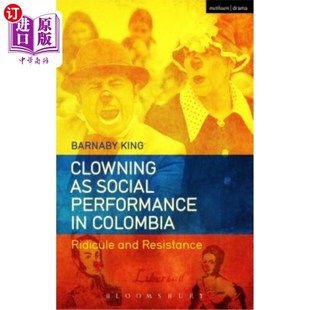 社会表现 Social Colombia and Ridicule Performance 海外直订Clowning 嘲笑与反抗 Resistance 哥伦比亚小丑