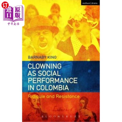 海外直订Clowning as Social Performance in Colombia: Ridicule and Resistance 哥伦比亚小丑的社会表现:嘲笑与反抗