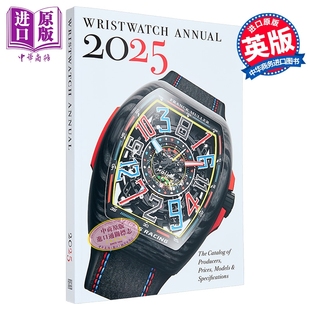 Wristwatch Annual 2025 进口艺术 2025年腕表年鉴: 生产商 价格 型号和规格目录【中商原版】