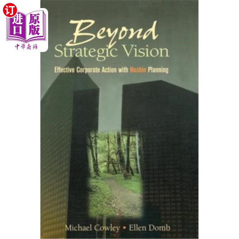 海外直订Beyond Strategic Vision: Effective Corporate Action with Hoshin Planning 超越战略愿景:有效的企业行动与Hoshi