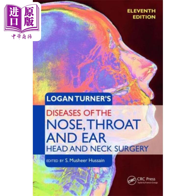 现货 洛根特纳耳鼻喉部疾病 头颈手术 第11版 Logan Turners Disease 英文原版 S Musheer Hussain【中商原版】