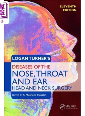 现货 洛根特纳耳鼻喉部疾病 头颈手术 第11版 Logan Turners Disease 英文原版 S Musheer Hussain【中商原版】
