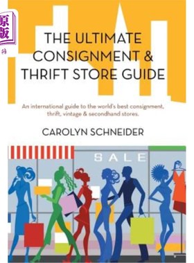 海外直订The Ultimate Consignment & Thrift Store Guide: An International Guide to the Wor 《寄售与旧货店指南》：优秀