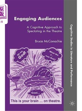 海外直订Engaging Audiences: A Cognitive Approach to Spectating in the Theatre 吸引观众：一种在戏剧中观看的认知方法