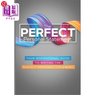 海外直订The Perfect Personal Statement: Your Inspirational Guide to Writing the Perfect  完美的个人陈述：完美的个人
