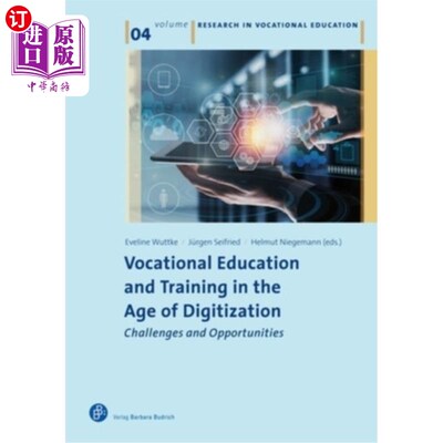 海外直订Vocational Education and Training in the Age of Digitization: Challenges and Opp 数字化时代的职业教育与培训