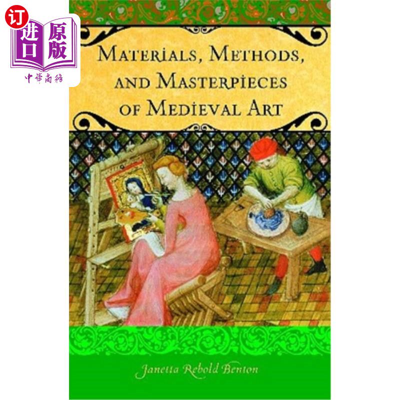 海外直订Materials, Methods, and Masterpieces of Medieval Art 中世纪艺术的材料，方法和杰作